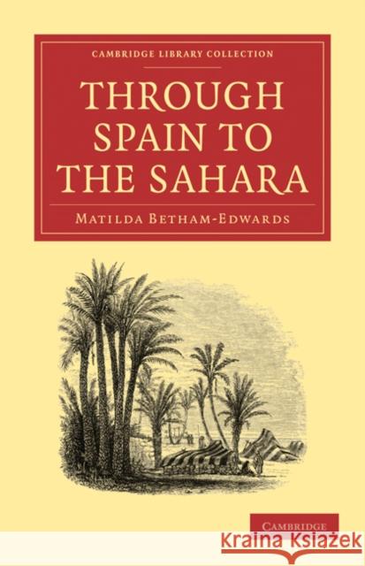 Through Spain to the Sahara Matilda Betham-Edwards 9781108020688 Cambridge University Press - książka