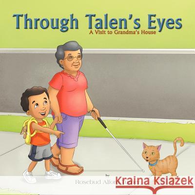 Through Talen's Eyes: A Visit to Grandma's House Rosebud Alford Turner 9780988518001 MindStir Media - książka