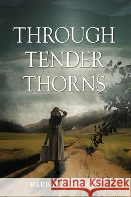 Through Tender Thorns Barbara Morriss 9781736206614 Bygone Tales Publishing - książka