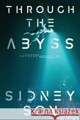 Through the Abyss: Supreme Creation Series Sidney Son 9781647044329 Bublish, Inc. - książka