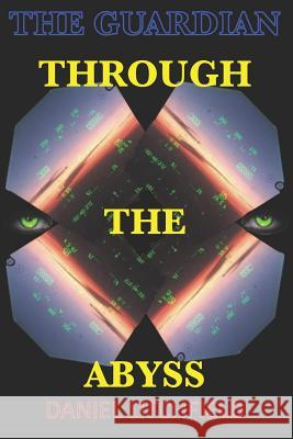Through the Abyss: The Guardian Daniel Litchfield 9781799150978 Independently Published - książka