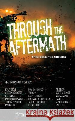 Through the Aftermath Shawn Schuster 9781777725235 Shawn M Schuster - książka