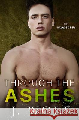 Through the Ashes: A High School Bully Romance Wolf, J. 9798749552041 Independently published - książka