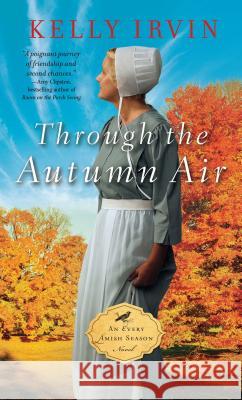 Through the Autumn Air Kelly Irvin 9781432856557 Thorndike Press Large Print - książka