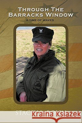 Through The Barracks Window: A Time of Waves Bolin, Stacey L. 9781426966378 Trafford Publishing - książka