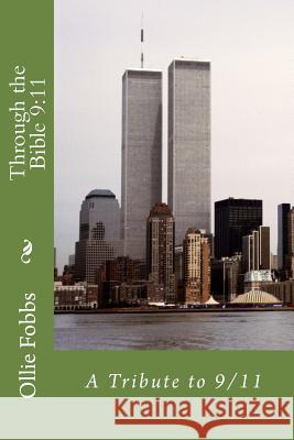 Through the Bible 9: 11: A Tribute to 9/11 Dr Ollie B. Fobb 9781539493198 Createspace Independent Publishing Platform - książka