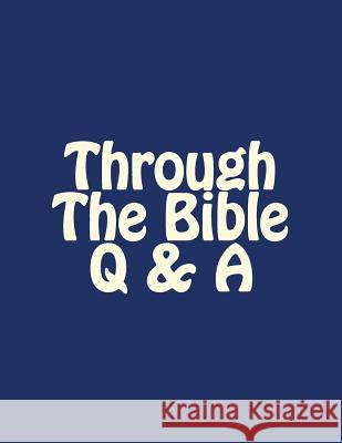 Through The Bible Q & A Faulkner, Bob 9781544049274 Createspace Independent Publishing Platform - książka