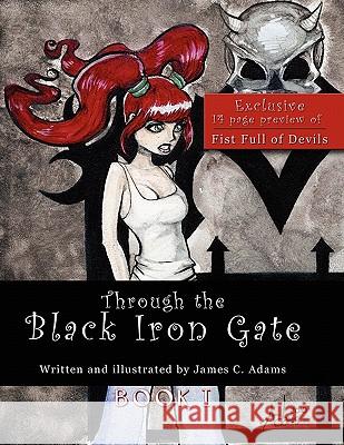 Through the Black Iron Gate: Book I James Adams 9780557442539 Lulu.com - książka
