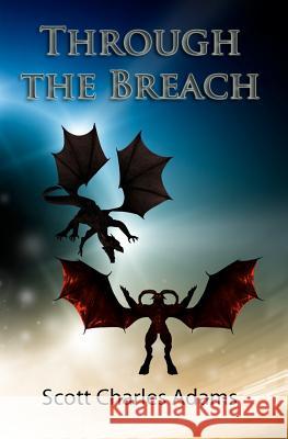Through the Breach Scott Charles Adams 9781463781484 Createspace - książka