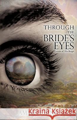 Through the Bride's Eyes Amy Fleming 9781607914648 Xulon Press - książka