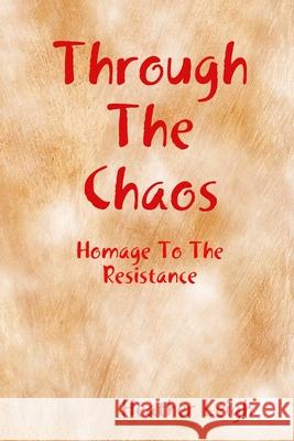 Through The Chaos Heather Leigh 9781794833098 Lulu.com - książka