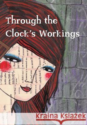 Through the Clock\'s Workings Amy Barker 9781920899325 Sydney University Press - książka