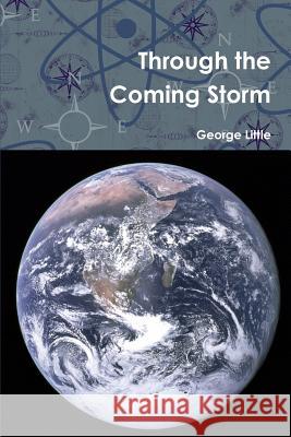 Through the Coming Storm George Little 9781326633479 Lulu.com - książka