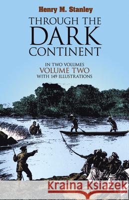 Through the Dark Continent, Vol. 2: Volume 2 Stanley, Henry M. 9780486256689 Dover Publications - książka