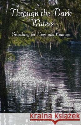 Through the Dark Waters Robert B. Simpson 9781625505026 Llumina Press - książka