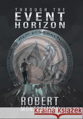 Through the Event Horizon Robert Montgomery 9781543436440 Xlibris - książka