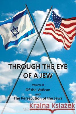 Through the Eye of a Jew - Volume II Melvin Fechter 9781304440570 Lulu.com - książka