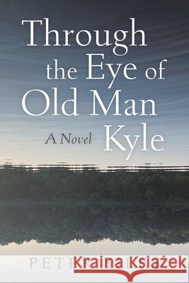 Through the Eye of Old Man Kyle Peter Biles 9798385220779 Resource Publications (CA) - książka
