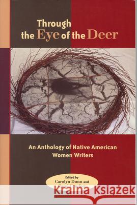 Through the Eye of the Deer: An Anthology of Native American Women Writers Carolyn Dunn Carol Comfort 9781879960589 Aunt Lute Books - książka