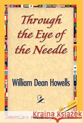 Through the Eye of the Needle William Dea 9781421842165 1st World Library - książka