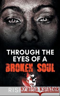 Through The Eyes of a Broken Soul Risha Rozay 9781970135312 Pen2pad Ink - książka