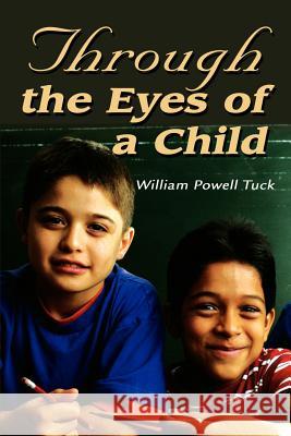 Through the Eyes of a Child William Powell Tuck 9780595268115 Writers Club Press - książka