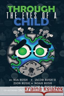 Through the Eyes of a Child Nia Rush, Jacob Rush, II, Noah Rush 9781637909522 Lift Bridge Publishing - książka