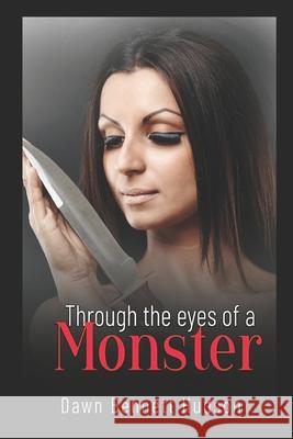 Through the Eyes of a Monster Bennett Hudson Dawn Bennett Hudson 9798732238501 Independently published - książka
