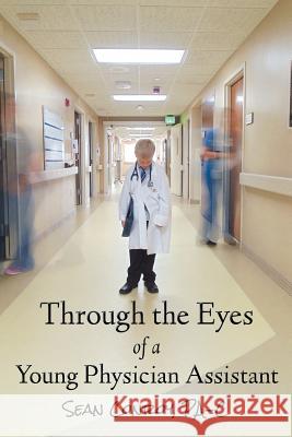 Through the Eyes of a Young Physician Assistant Sean Conroy 9781941799277 Open Books Press - książka
