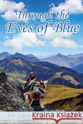 Through the Eyes of Blue Catherine Matsalla 9781545753866 Ebooks2go Inc - książka