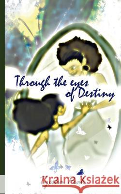 Through the Eyes of Destiny Tyesha Peak 9781537096773 Createspace Independent Publishing Platform - książka