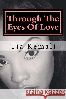 Through The Eyes Of Love: A Short Story Series Kemali, Tia 9781494933982 Createspace - książka