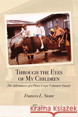 Through the Eyes of My Children Frances L. Stone 9781935925071 Peace Corps Writers - książka