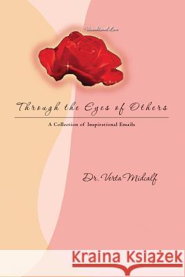 Through the Eyes of Others: A Collection of Inspirational Emails Thro Verta Midcal 9781439200056 Booksurge Publishing - książka