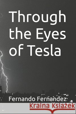 Through the Eyes of Tesla Fernandez Fernando Fernandez 9798410781077 Independently published - książka