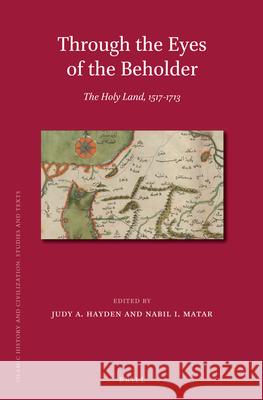 Through the Eyes of the Beholder: The Holy Land, 1517-1713  9789004234178 Brill Academic Publishers - książka