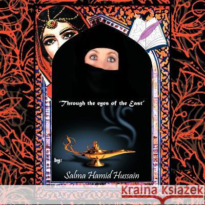 Through the eyes of the East: Inspirational poems Hussain, Salma Hamid 9781467066303 Authorhouse - książka