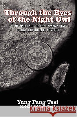 Through the Eyes of the Night Owl Pang Tsai Yun 9781438942063 Authorhouse - książka