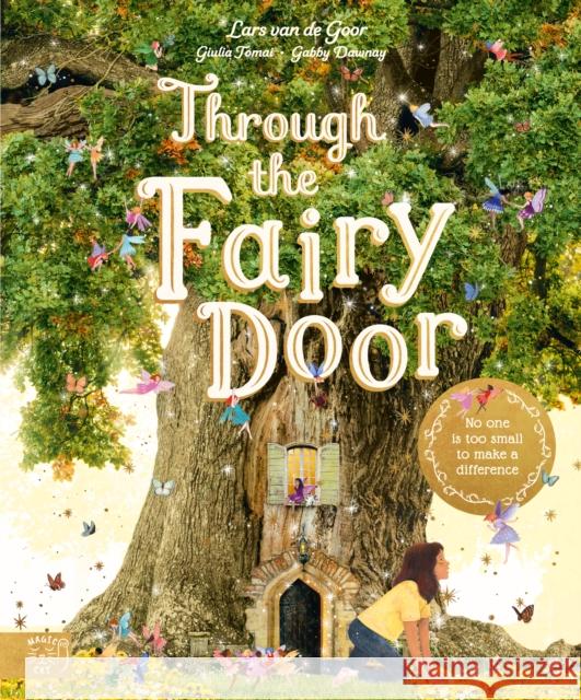 Through the Fairy Door: No One Is Too Small to Make a Difference Gabby Dawnay 9781913520793 Magic Cat Publishing - książka
