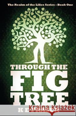 Through The Fig Tree Fraser, K. E. 9781535416238 K E Fraser - książka
