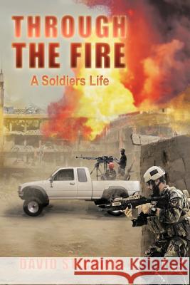 Through the Fire: A Soldiers Life Stickler, David 9781463442705 Authorhouse - książka