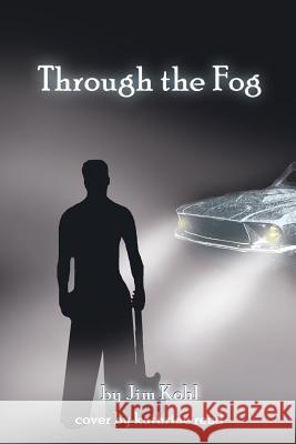 Through the Fog Jim Kohl 9781419600678 Booksurge Publishing - książka