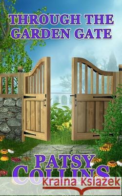 Through The Garden Gate Patsy Collins 9781914339240 Patsy Collins - książka