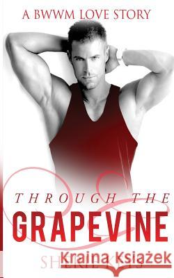Through The Grapevine Keys, Sherie 9781517041335 Createspace - książka