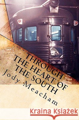 Through the Heart of the South Jody Meacham 9781453855898 Createspace - książka
