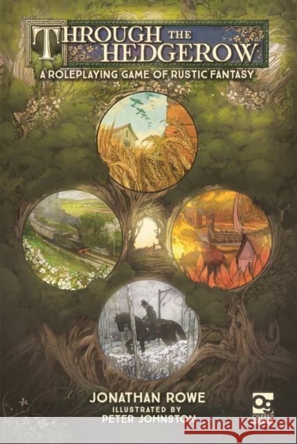 Through the Hedgerow: A Roleplaying Game of Rustic Fantasy Jonathan Rowe 9781472856104 Bloomsbury Publishing PLC - książka