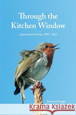 Through the Kitchen Window Dermot J. Douglas 9781915502094 Orla Kelly Publishing - książka