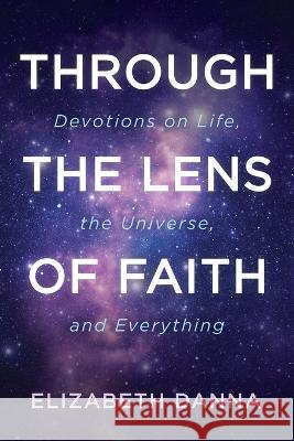 Through the Lens of Faith Elizabeth Danna 9781666796339 Resource Publications (CA) - książka