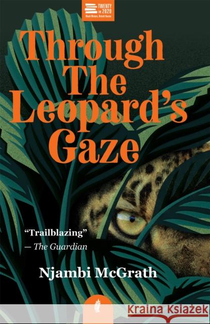 Through the Leopard's Gaze Njambi McGrath 9781913090104 Jacaranda Books Art Music Ltd - książka