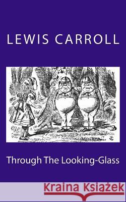 Through The Looking-Glass Carroll, Lewis 9781503001763 Createspace - książka